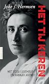 Het tij keren met Rosa Luxemburg en Hannah Arendt