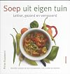 Soep uit eigen tuin lekker, gezond en verrassend