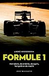 Formule 1: het talent, de ambitie, de ego's, het geld en de macht