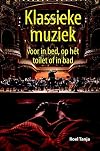 Klassieke muziek voor in bed, op het toilet of in bad
