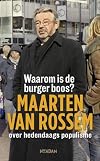 Waarom is de burger boos? Maarten van Rossem over hedendaags populisme