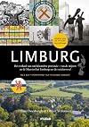Limburg : het verhaal van een bijzondere provincie – van de mijnen en de Maas tot het Limburgs en de vastelaovend