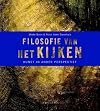 Filosofie van het kijken / druk 1: kunst in een ander perspectief