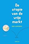 De utopie van de vrije markt