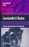 Leonardos Choice: Genetic Technologies and Animals