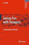 Serious fun with flexagons : a compendium and guide