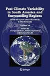 Past Climate Variability in South America and Surrounding Regions From the Last Glacial Maximum to the Holocene