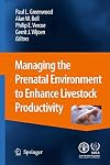 Managing the prenatal environment to enhance livestock productivity