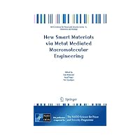 New Smart Materials via Metal Mediated Macromolecular Engineering (NATO Science for Peace an...