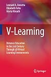 V-Learning Distance Education in the 21st Century Through 3D Virtual Learning Environments