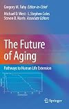 The Future of Aging: Pathways to Human Life Extension