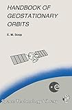 Handbook Of Geostationary Orbits Space Technology Library