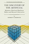 The Discovery of the Artificial: Behavior, Mind and Machines Before and Beyond Cybernetics