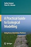 A Practical Guide To Ecological Modelling Using R As A Simulation Platform