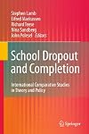 School Dropout and Completion: International Comparative Studies in Theory and Policy