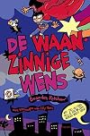 De waanzinnige wens