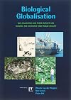 Biological globalisation : bio-invasions and their impacts on nature, the economy, and public health