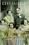 Juliana & Bernhard : het verhaal van een huwelijk : de jaren 1936-1956