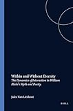 Within And Without Eternity The Dynamics Of Interaction In William Blakes Myth And Poetry