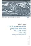 Les éditions musicales publiées à Bruxelles au XVIIIe siècle (1706-1794): Catalogue descriptif et illustré (Études de Musicologie/Musicological Studies) (French Edition)