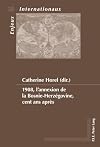 1908, l'annexion de la Bosnie-Herzégovine, cent ans après
