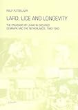 Lard Lice And Longevity The Standard Of Living In Occupied Denmark And The Netherlands 19401945 Studies Of The Netherlands Institute For War Documentation