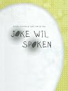Joke wil spoken