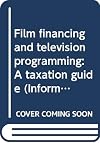 Film financing and television programming: A taxation guide