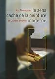 Le sens caché de la peinture moderne