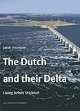 The Dutch And Their Delta Living Below Sea Level