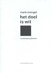 Het doel is wit verzamelde gedichten