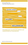 Gedichten van het nieuwe millennium twintig jaar 21e-eeuwse poëzie uit Nederland en Vlaanderen