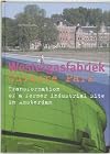 Westergasfabriek Cultural Park: Transformation of a Former Industrial Site in Amsterdam