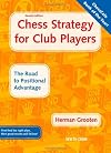 Chess Strategy for Club Players: The Road to Positional Advantage