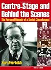 Centre-Stage and Behind the Scenes: A Personal Memoir