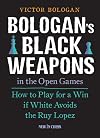 Bologan's Black Weapons in the Open Games