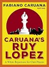 Caruana's Ruy Lopez: A White Repertoire for Club Players
