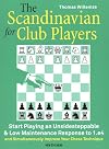 The Scandinavian for Club Players: Start Playing an Unsidesteppable & Low Maintenance Response to 1.e4