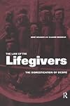 The Law of the Life-givers: The Domestication of Desire