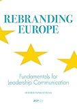 Rebranding Europe Fundamentals For Leadership Communication