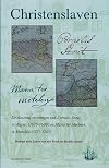 Christenslaven : de slavernĳ-ervaringen van Cornelis Stout in Algiers (1678-1680) en Maria ter Meetelen in Marokko (173