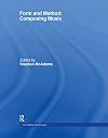 Form and Method: Composing Music: The Rothschild Essays