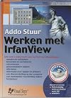 Werken met IrfanView : alles wat u nodig heeft voor uw foto's en afbeeldingen