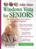 Windows Vista For Seniors For Senior Citizens Who Want To Start Using Computers Computer Books For Seniors Series