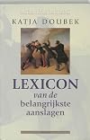 Lexicon van aanslagen : beroemde samenzweringen, complotten en aanslagen : van Alexander I tot Helmut Zilk