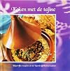 Koken met de tajine kleurrijke recepten uit de Noord-Afrikaanse keuken