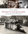 Het land van onze grootouders - Nederland een eeuw geleden