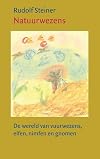 Natuurwezens : de wereld van vuurwezens, elfen, nimfen en gnomen