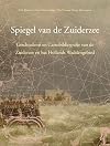 Spiegel van de Zuiderzee : geschiedenis en cartobibliografie van de Zuiderzee en het Hollands Waddengebied