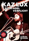 Kaz Lux. rock-adel verplicht